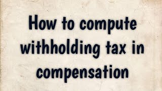 COMPUTATION OF 2023 WITHHOLDING TAX IN COMPENSATION  TRAIN LAW [upl. by Miguel]