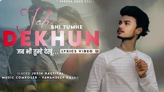 Jab Bhi Tumhe Dekhun To Chain Mil Jaata Hai LYRICS Jubin Nautiyal  Shivin Tunisha S Prem Geet 3 [upl. by Akahc165]