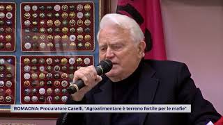 ROMAGNA Procuratore Caselli “Agroalimentare terreno fertile per le mafie”  VIDEO [upl. by Eleanor829]