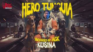 Hero Tunguia  KUSINA Official Audio Prod by ACK [upl. by Armil]