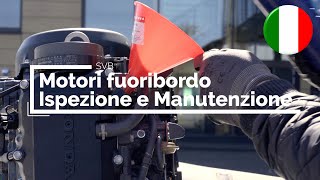 Motori fuoribordo – Ispezione e Manutenzione  SVB [upl. by Violeta551]