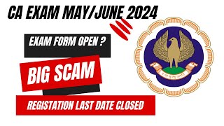 Big ScamCA EXAM May 2024 Exam Form Open   CA EXAM May 2024 Registration last date closed by ICAI [upl. by Adis]