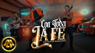 Los Dos De Tamaulipas  Con Toda la Fe  Video Oficial [upl. by Beacham502]