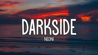 Neoni  DARKSIDE Lyrics [upl. by Ramad]