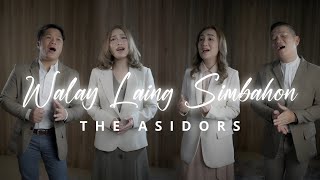 Walay Laing Simbahon  THE ASIDORS 2024  Christian Worship Songs [upl. by Enyahc]