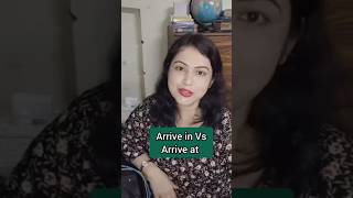 Arrive in Vs Arrive at l difference between arrive in and arrive at l Spoken English shorts [upl. by Vedi]