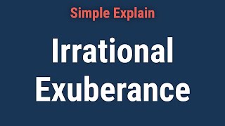 Irrational Exuberance Definition Origin Example [upl. by Riordan]