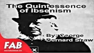 The Quintessence of Ibsenism Full Audiobook by George Bernard SHAW by Philosophy [upl. by Kirre]