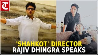 Shahkot director Rajiv Dhingra believes love conquers all [upl. by Ermina]