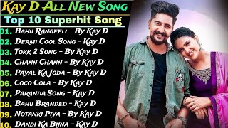 Kay D New Punjabi Songs  New Punjabi Jukebox 2024  Hits Of Kay D  Kay D All Best Songs [upl. by Nasar]