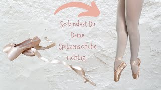 10 Minuten  Wie Du Deine Spitzenschuhe richtig bindest  🩰 [upl. by Peltz]