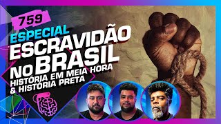 ESCRAVIDÃO NO BRASIL VITOR SOARES E THIAGO ANDRÉ LENNY  Inteligência Ltda Podcast 759 [upl. by Ogilvie]