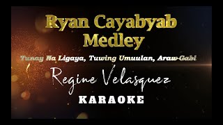 Ryan Cayabyab Medley  Regine Velasquez  Karaoke  Instrumental [upl. by Anehsat]