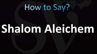 How to Pronounce Shalom Aleichem Correctly [upl. by Gallager927]