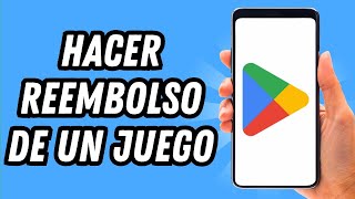 Como hacer un reembolso de un juego en Play Store GUÍA COMPLETA [upl. by Arytal701]