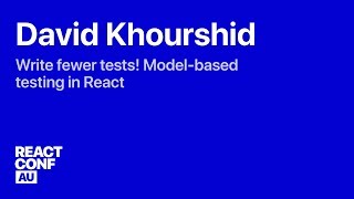 Write fewer tests Modelbased testing in React — David Khourshid [upl. by Silvia]