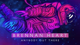 Brennan Heart  Anybody Out There Official Video [upl. by Nagyam]