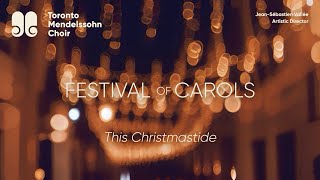 3 This Christmastide ft Rebecca Claborn  Toronto Mendelssohn Choir [upl. by Merceer]