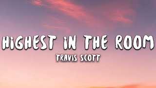 Travis Scott  HIGHEST IN THE ROOM Lyrics [upl. by Shivers]