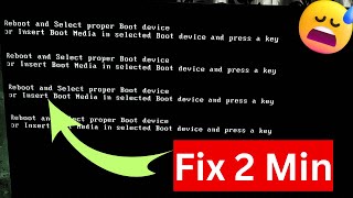 Reboot and Select proper Boot device or Insert Boot Media in selected Boot device and press a key [upl. by Rugg368]