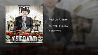 Tito Y Su Torbellino  Pedron Antrax [upl. by Ylrrad]