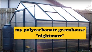 My Polycarbonate Greenhouse Nightmare continued The dos and dont mainly the donts [upl. by Vadim]