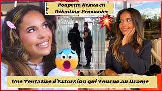 Poupette Kenza en Détention Provisoire  Une Tentative dExtorsion qui Tourne au Drame [upl. by Ednil437]