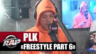 Freestyle PLK quotPart 6quot PlanèteRap [upl. by Nutter]