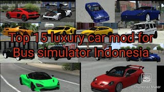 Top 15 luxury car mod for Bus simulator IndonesiaCar mods for bussidbussid mod [upl. by Nnaecyoj]