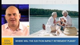 Where will the election impact retirement plans [upl. by Dilahk]