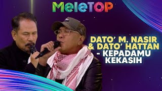 Dato M Nasir amp Dato Hattan  Kepadamu Kekasih  MeleTOP  Nabil amp Namie [upl. by Verina142]