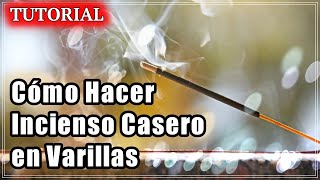 Cómo Hacer Incienso Casero en Varillas Tutorial Paso a Paso y Fácil de Seguir [upl. by Fesoy369]