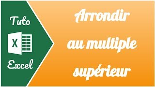 Comment arrondir au multiple supérieur ou inférieur [upl. by Sparky846]