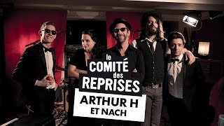 Arthur H quotOh làhaut quot  Comité Des Reprises  Pv Nova Waxx amp NACH [upl. by Atihana260]