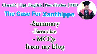 The Case For Xanthippe by Robert Graves Summary QampA MCQs Class 12Optional EnglishNEB [upl. by Anuahs]