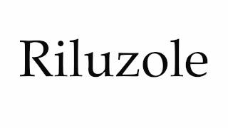 How to Pronounce Riluzole [upl. by Resaec737]