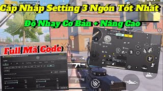 PUBG Mobile  Cập Nhập Setting 3 Ngón Tốt Nhất Full Mã Code Độ Nhạy Cơ Bản  Nâng Cao [upl. by Hein]