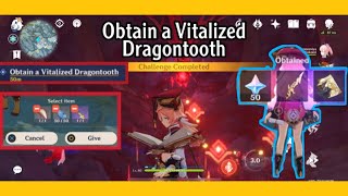 Genshin Impact  Obtain a Vitalized Dragontooth [upl. by Olbap]