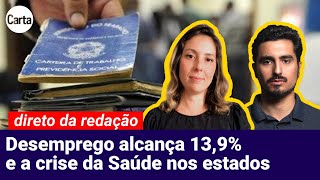 139 MILHÕES DE DESEMPREGADOS COLAPSO DAS UTIs e TROCA DE COMANDO NA PETROBRAS  Direto da Redação [upl. by Autry]