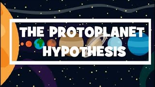 The Protoplanet Hypothesis [upl. by Karine]