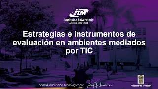 Estrategias e Instrumentos de evaluación en ambiente TIC [upl. by Htabazile]