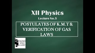 XII Lecture No5  Postulates of KMT and Verification of Gas Laws  Talhas Physics Academy [upl. by Robbie42]