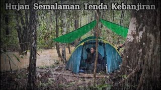 Camping Hujan Deras Semalaman  Tidur Di Tenda Tepi Sungai Hampir Kebanjiran [upl. by Combe]