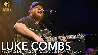 Luke Combs Reveals New Details About His Upcoming Nashville Honky Tonk  Fast Facts [upl. by Tnek335]