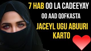 7 Hab Oo La Cadeeyay Ood Qofkasta Jaceyl Ugu Abuuri Karto [upl. by Boleslaw]