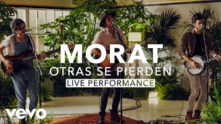 Morat  Otras Se Pierden Live  Vevo X [upl. by Nats]