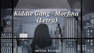 Kiddie Gang  Morfina Letra [upl. by Hezekiah242]