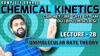 Chemical kinetics Lec28  Unimolecular Reaction Rate Theory  CSIRNETJRF  GATE  IITJAM  DU [upl. by Nennerb]