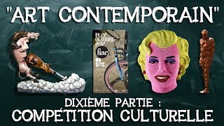 39 quotArt contemporainquot Dixième partie  compétition culturelle [upl. by Uhthna]