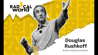 Douglas Rushkoff  The Radical World Podcast [upl. by Elle]